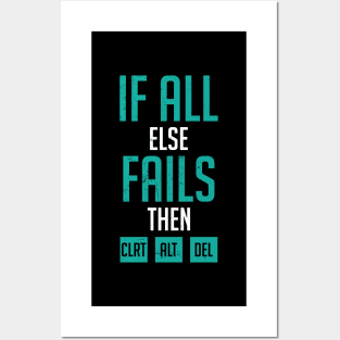 If all else fails then CLRT ALT DEL Posters and Art